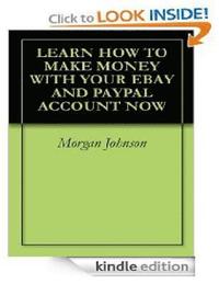 bokomslag Learn How To Make Money With Your eBay And PayPal Account Now: Make Money With Your Ebay And PayPal Account