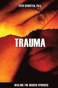 Trauma: Healing the Hidden Epidemic 1