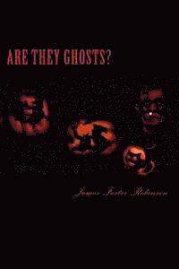 Are They Ghosts? 1