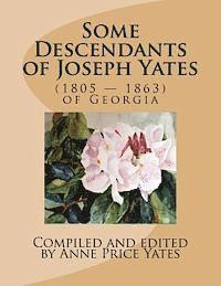 Some Descendants of Joseph Yates: (1805 - 1863) of Georgia 1