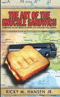 bokomslag The Art of the Knuckle Sandwich: Learning to get back up when life knocks you down.