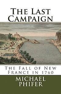 bokomslag The Last Campaign: The Fall of New France in 1760