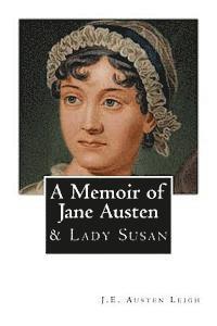 Jane Austen, J. E. Austen Leigh - A Memoir of Jane Austen: And Lady Susan, Häftad