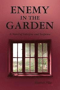 bokomslag Enemy in the Garden: A Novel of Intrigue and Suspense