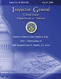 Department Of Defense - Review of Electrocution Deaths in Iraq: Part I - Electrocution of Staff Sergeant Ryan D. Maseth, U.S. Army, Häftad
