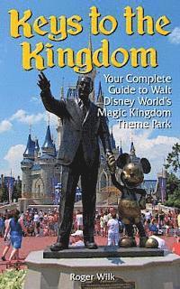 bokomslag Keys to the Kingdom: Your Complete Guide to Walt Disney World's Magic Kingdom Theme Park