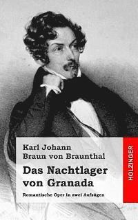 Das Nachtlager von Granada: Romantische Oper in zwei Aufzügen 1