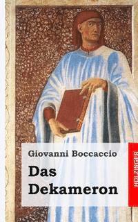 Giovanni Boccaccio - Das Dekameron: (Il Decamerone), Häftad