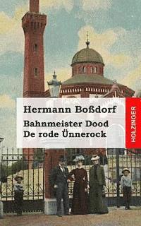 bokomslag Bahnmeister Dood / De rode Ünnerock