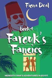 bokomslag Farouk's Fancies: Book Four of Meredith Pink's Adventures in Egypt