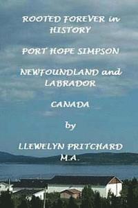 bokomslag Rooted Forever in History: Port Hope Simpson, Newfoundland and Labrador, Canada