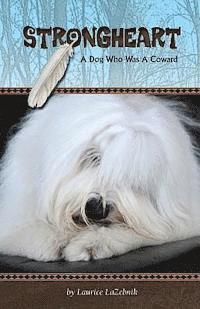 bokomslag Strongheart: A Dog Who Was A Coward