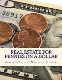 bokomslag Real Estate For Pennies On A Dollar: Secrets Of America's Wealthiest Investors