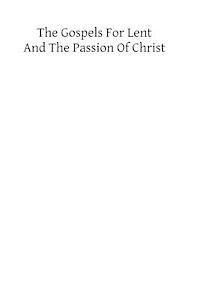 bokomslag The Gospels for Lent and the Passion of Christ: Readings at Divine Service During the Forty Days of Lent with Short Meditations