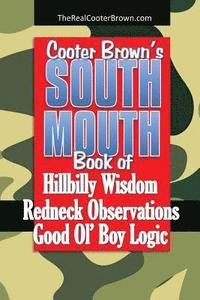 bokomslag South Mouth: Hillbilly Wisdom, Redneck Observations & Good Ol' Boy Logic
