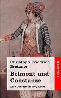Belmont und Constanze: Eine Operette in drey Akten 1