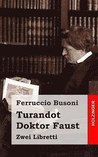 bokomslag Turandot / Doktor Faust: Zwei Libretti