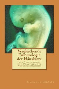 bokomslag Vergleichende Embryologie der Hauskatze: für Studierende und Praktiker der Veterinärmedizin