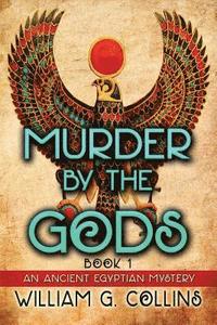 bokomslag Murder by the Gods: An Ancient Egyptian Mystery
