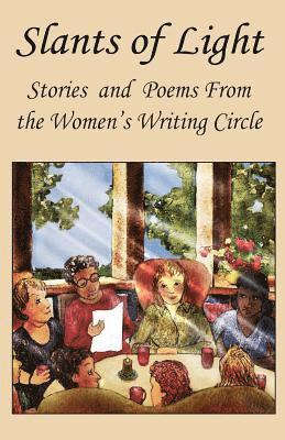 bokomslag Slants Of Light: Stories and Poems From the Women's Writing Circle