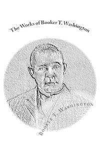 bokomslag The Works of Booker T. Washington: Up From Slavery: An Autobiography & My Larger Education