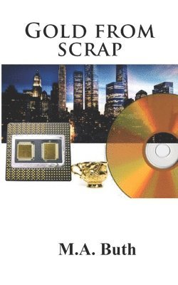 bokomslag Gold from scrap: A handbook for the global urban miner