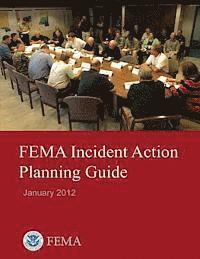 bokomslag FEMA Incident Action Planning Guide (January 2012)