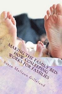 Susan Mallaun Gilleland - Making the Family Bed: How Cosleeping Works for Families, Häftad