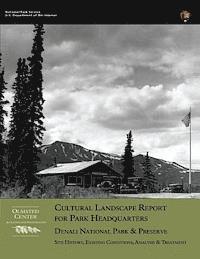 Cultural Landscape Report for Park Headquarters, Denali National Park 1