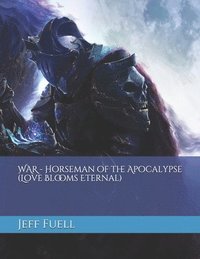 bokomslag WAR - Horseman of the Apocalypse (Love Blooms Eternal)