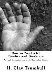 H. Clay Trumbull - How to Deal with Doubts and Doubters: Actual Experiences with Troubled Souls, Häftad