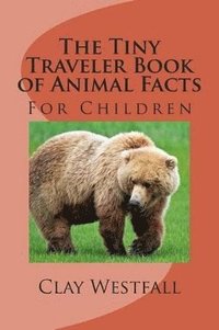 bokomslag Tiny Traveler Book of Animal Facts