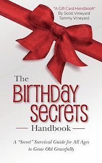 bokomslag The Birthday Secrets Handbook: A 'Secret' Survival Guide for All Ages to Grow Old Gracefully