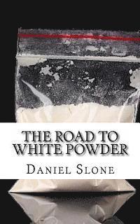 bokomslag The Road to White Powder: The Childhood and Early Criminal Career of Pablo Escobar