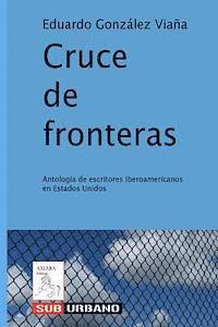 bokomslag Cruce de fronteras: Antología de escritores iberoamericanos en Estados Unidos