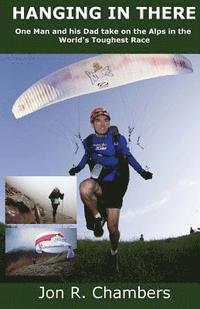 bokomslag Hanging in There: One Man and his Dad take on the Alps in the World's Toughest Race