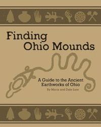 bokomslag Ancient Mounds in Ohio: Finding Ohio Mounds