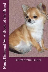 bokomslag Ahh! Chihuahua: A Book of the Breed