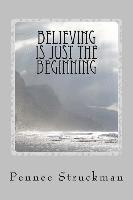 Believing Is Just The Beginning 1