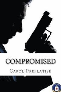 bokomslag Compromised: a romantic suspense novel