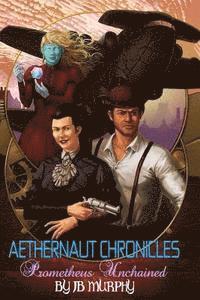 bokomslag Aethernaut Chronicles: Prometheus Unchained