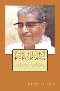 bokomslag The Silent Reformer: A Biographical Novel On The Life Of Revered Pandurang Shastri Athavale