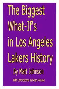 bokomslag The Biggest What-If's in Los Angeles Lakers History