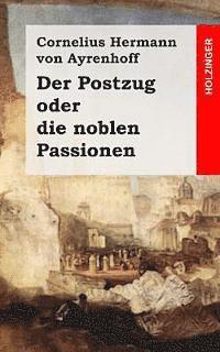 bokomslag Der Postzug oder die noblen Passionen