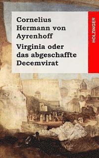Cornelius Hermann Von Ayrenhoff - Virginia oder das abgeschaffte Decemvirat, Häftad. Tillgänglighet: Lägg i varukorg