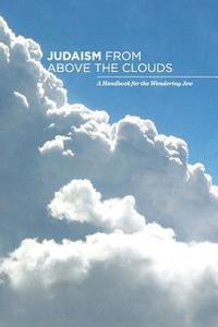 bokomslag Judaism from Above the Clouds: A Handbook for the Wondering Jew