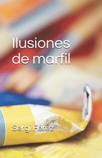 bokomslag Ilusiones de marfil