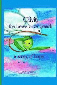 bokomslag Olivia The Brave Olive Branch: A Story of Hope