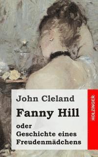 bokomslag Fanny Hill oder Geschichte eines Freudenmädchens
