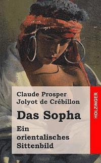 Claude Prosper Jolyot De Crebillon - Das Sopha: Ein orientalisches Sittenbild, Häftad